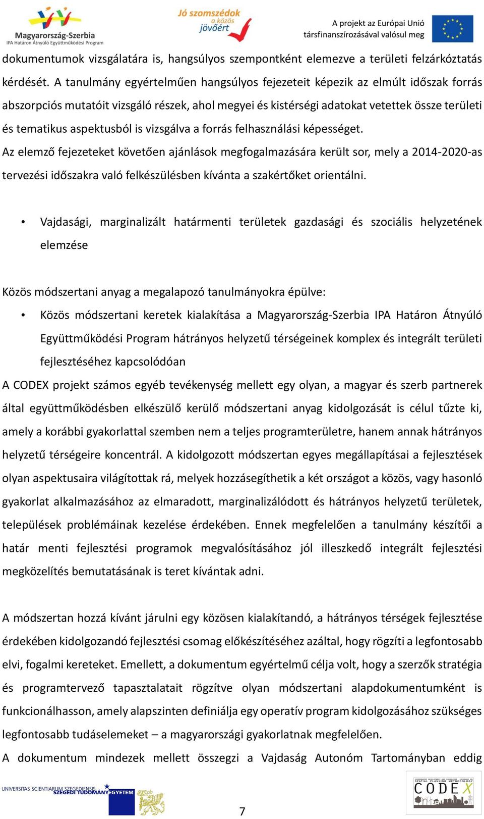 aspektusból is vizsgálva a forrás felhasználási képességet.