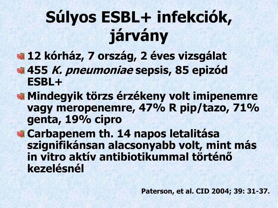 meropenemre, 47% R pip/tazo, 71% genta, 19% cipro Carbapenem th.