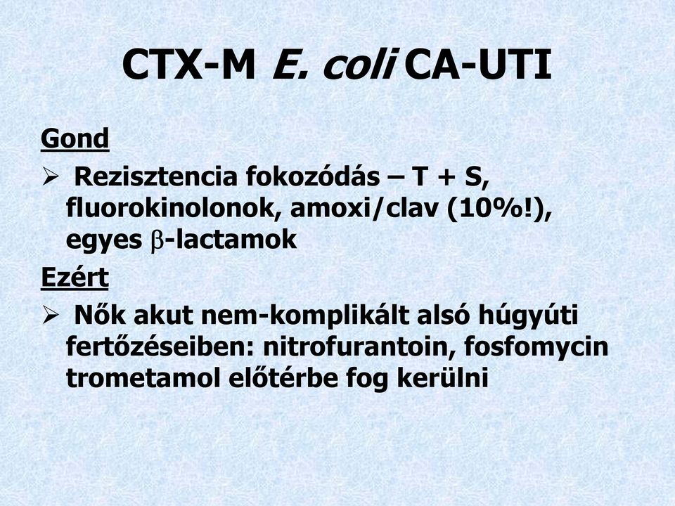 fluorokinolonok, amoxi/clav (10%!