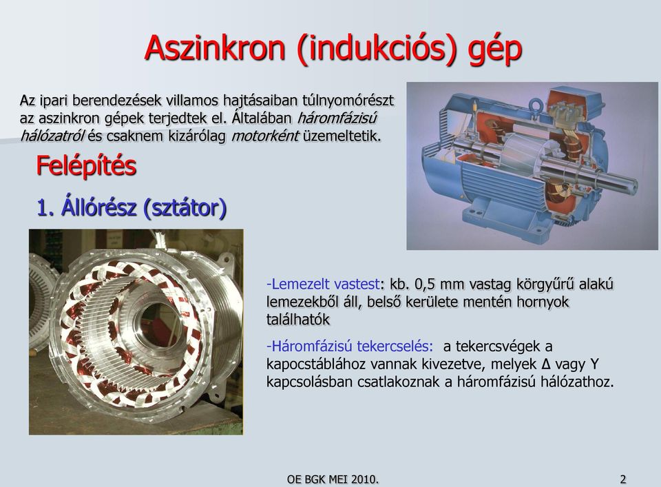 Állórész (sztátor) -Lemezelt vastest: kb.