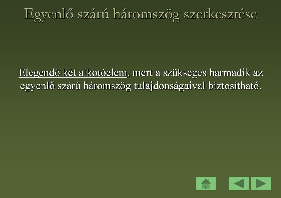 szükséges harmadik az egyenlő szárú