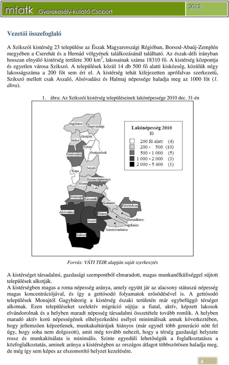 SZIKSZÓI KISTÉRSÉG BORSOD-ABAÚJ-ZEMPLÉN MEGYE ÉSZAK-MAGYARORSZÁGI RÉGIÓ -  PDF Ingyenes letöltés