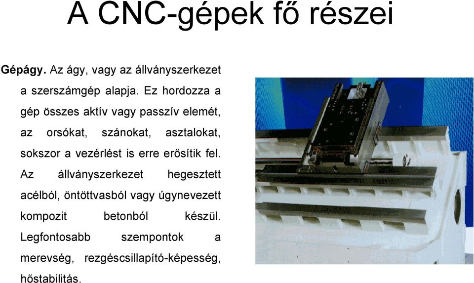 vezérlést is erre erősítik fel.