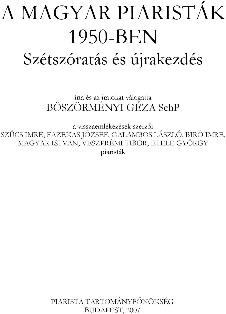 SZŰCS IMRE, FAZEKAS JÓZSEF, GALAMBOS LÁSZLÓ, BIRÓ IMRE, MAGYAR ISTVÁN,