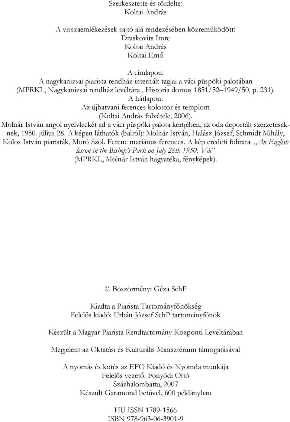 Molnár István angol nyelvleckét ad a váci püspöki palota kertjében, az oda deportált szerzeteseknek, 1950. július 28.