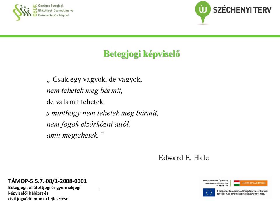 nem tehetek meg bármit, nem fogok elzárkózni attól,