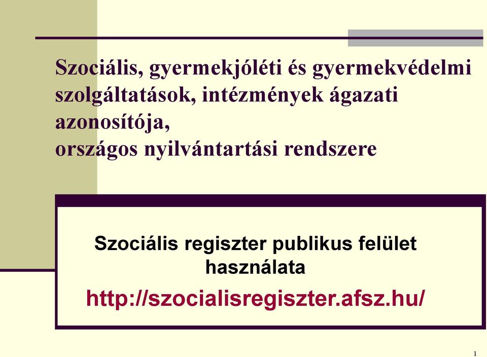 országos nyilvántartási rendszere Szociális