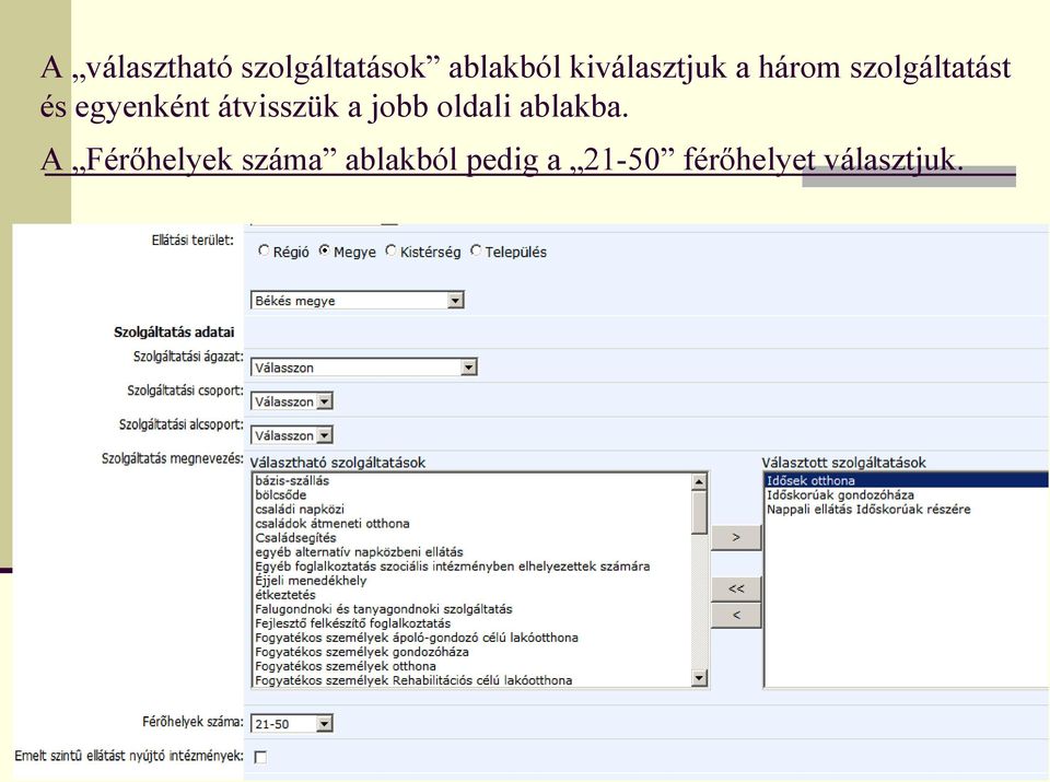 egyenként átvisszük a jobb oldali ablakba.