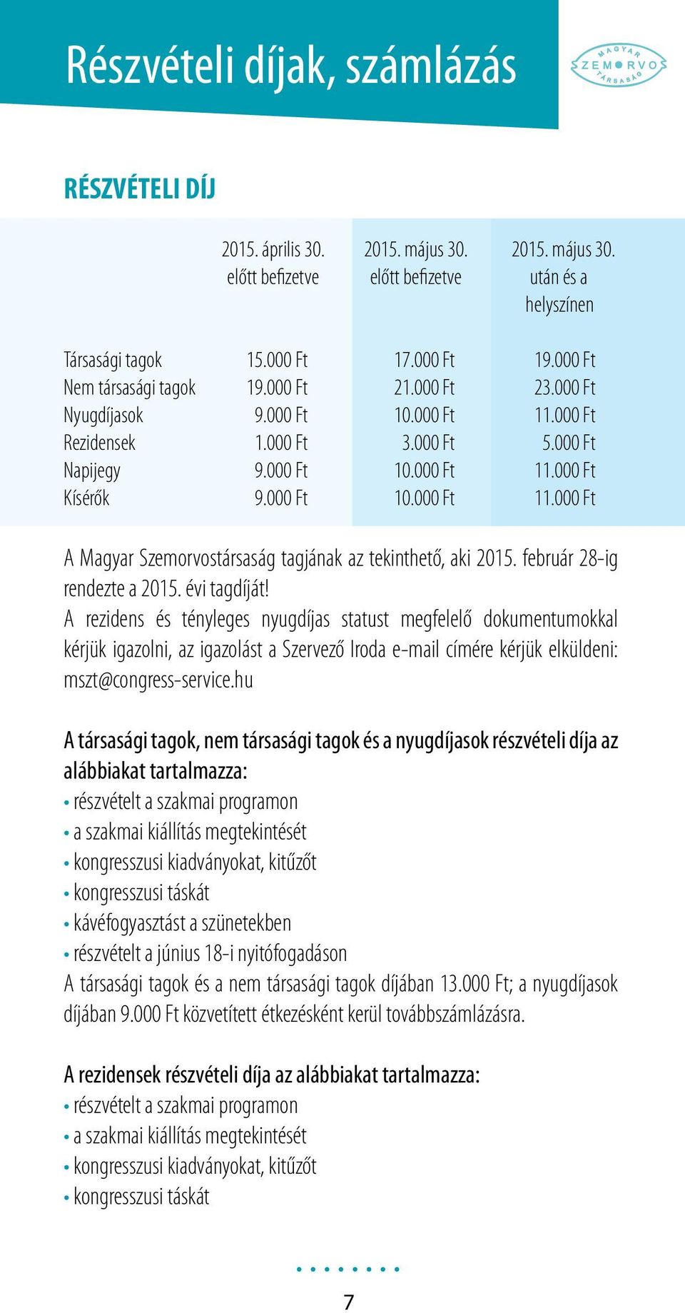 február 28-ig rendezte a 2015. évi tagdíját!