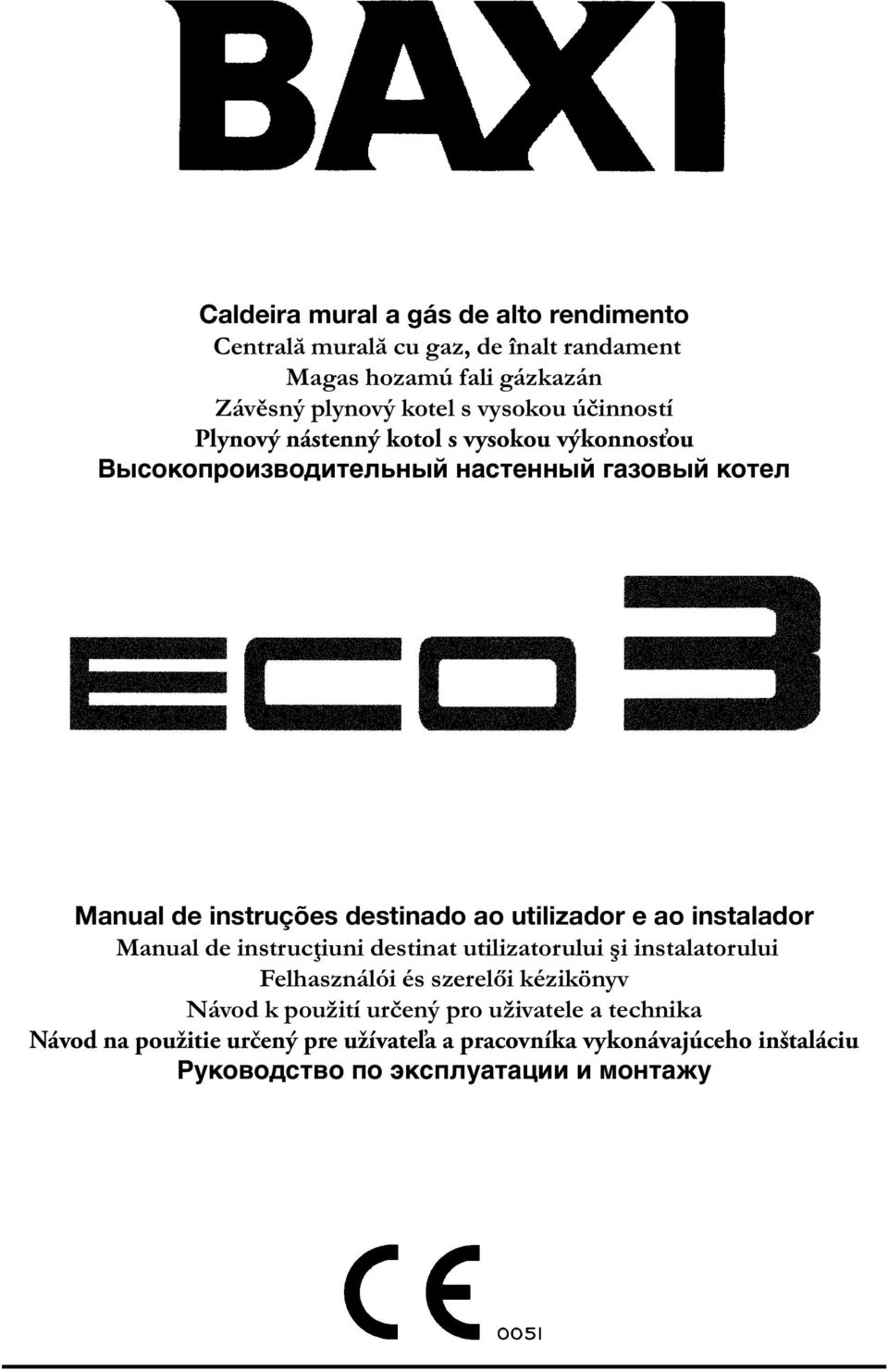 utilizador e ao instalador Manual de instrucţiuni destinat utilizatorului şi instalatorului Felhasználói és szerelői kézikönyv Návod k