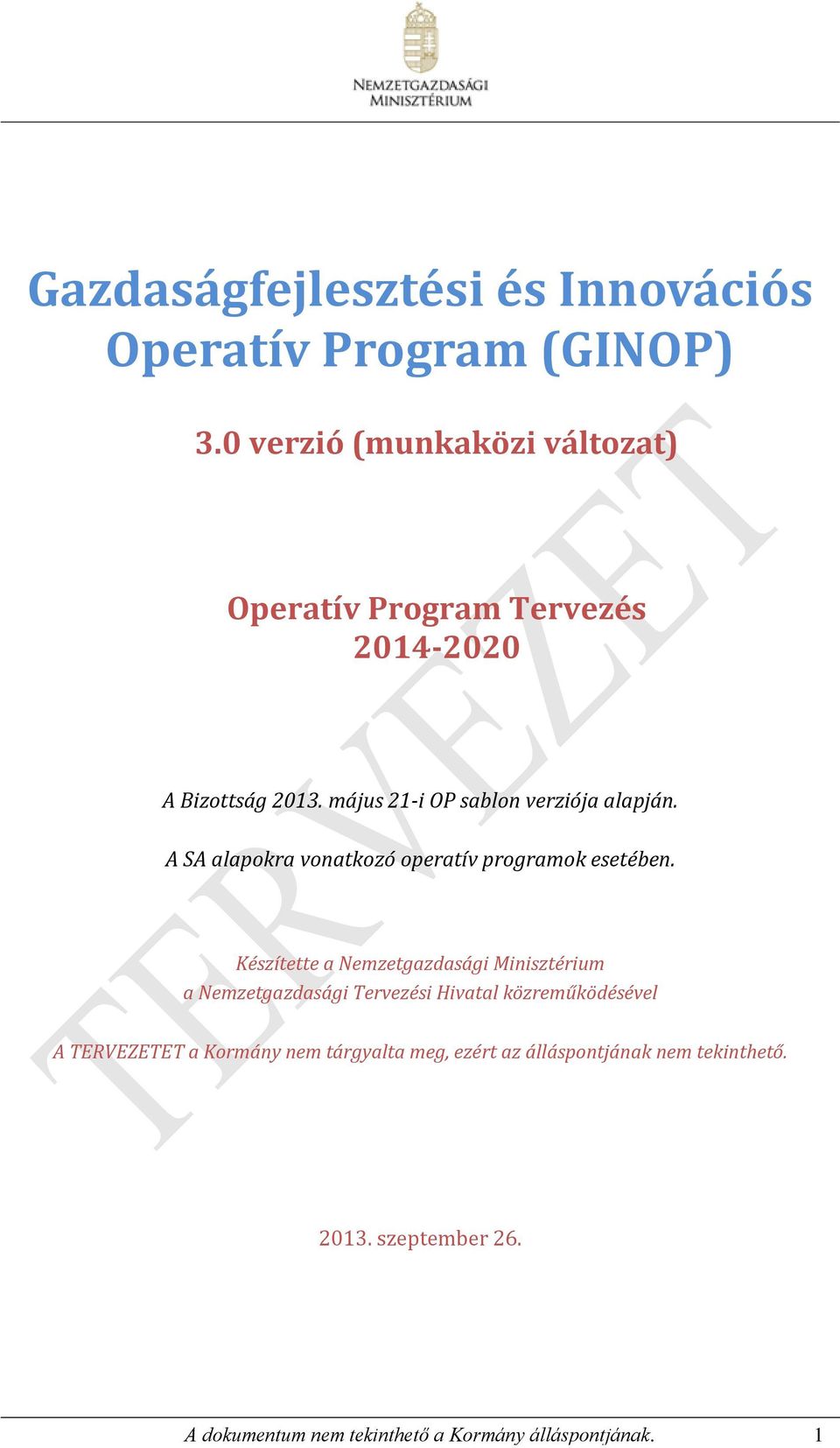 május 21-i OP sablon verziója alapján. A SA alapokra vonatkozó operatív programok esetében.