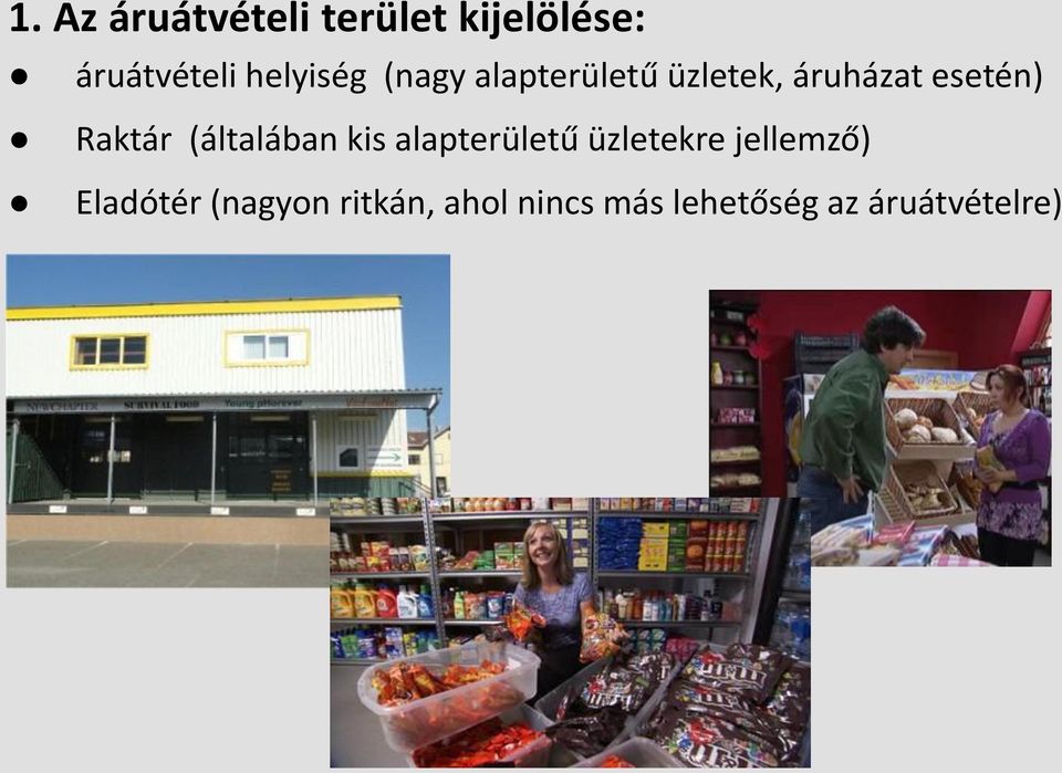 Raktár (általában kis alapterületű üzletekre jellemző)