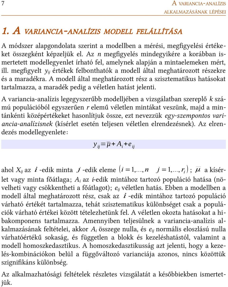 megfigyelt y ij értékek felbonthatók a modell által meghatározot részekre és a maradékra.