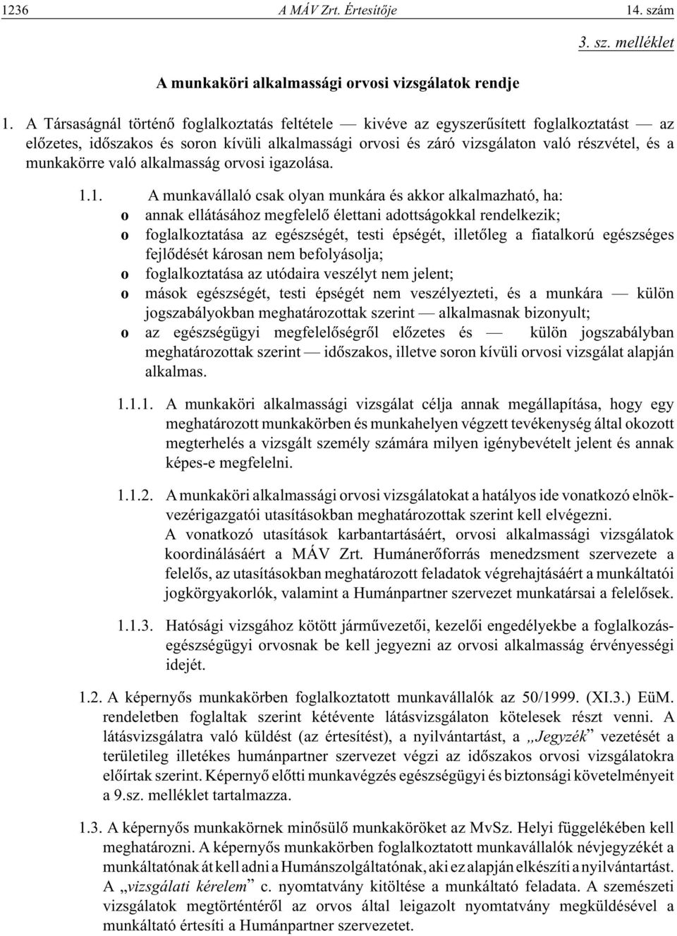 való alkalmasság orvosi igazolása. 1.