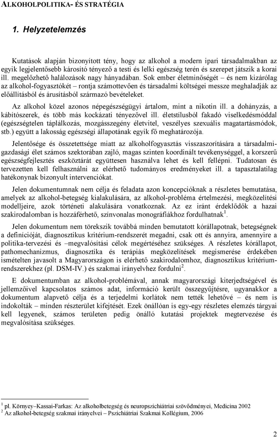 ill. megelőzhető halálozások nagy hányadában.