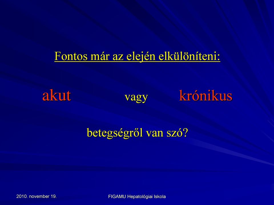 elkülöníteni: akut