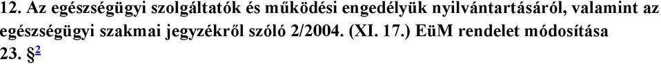 valamint az egészségügyi szakmai
