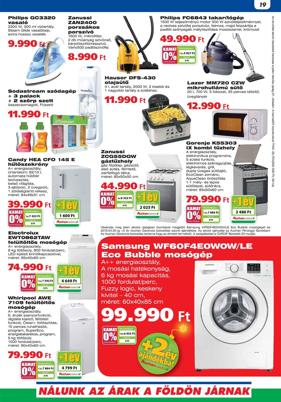 99 6x 7 423 Ft Electrolux EWT0862TAW felültöltôs mosógép A+ energiaosztály, 6 kg töltôsúly, 800 fordulat/perc, LED kijelzô érintôkapcsolóval, méret: 85x40x60 cm 74.