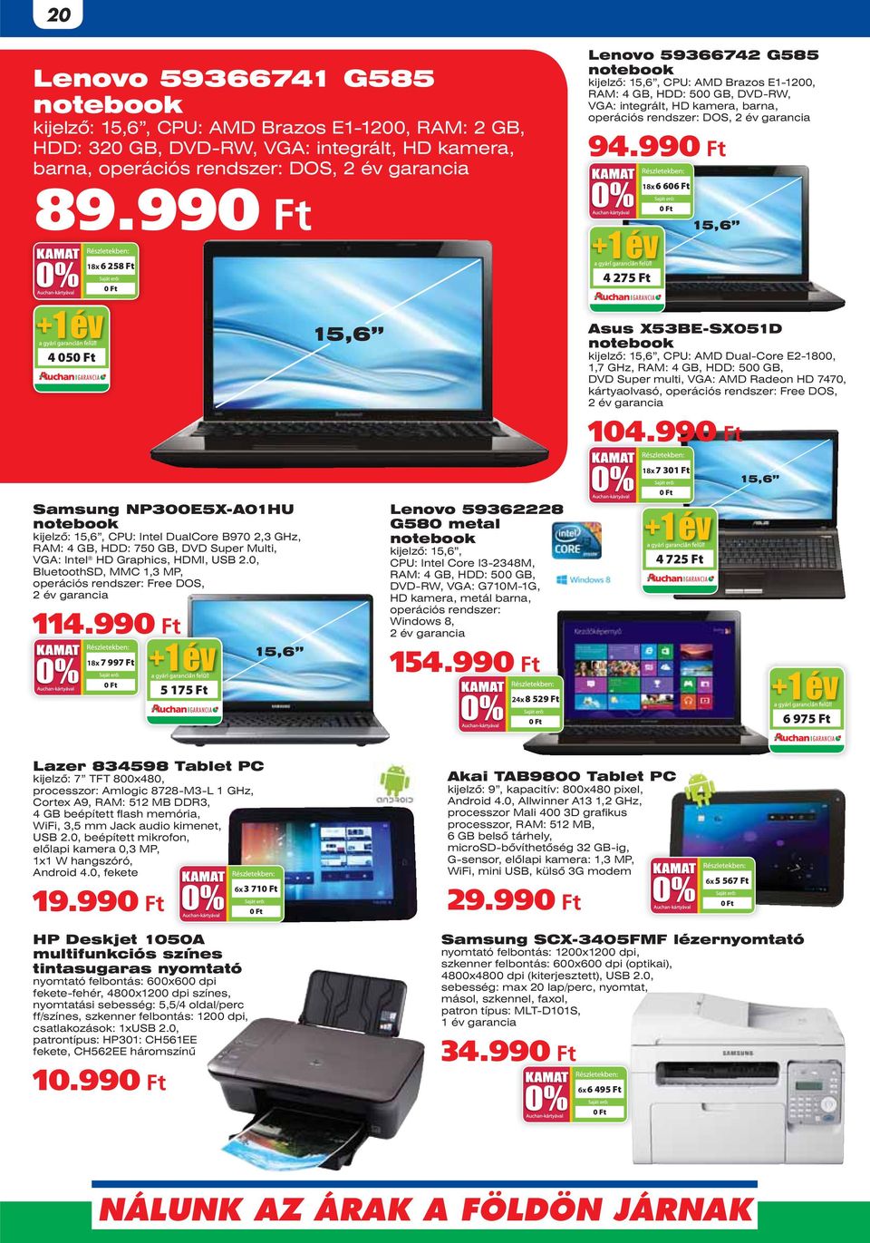 99 18x 6 606 Ft 15,6 18x 6 258 Ft 4 275 Ft 4 05 15,6 Asus X53BE-SX051D notebook kijelzô: 15,6, CPU: AMD Dual-Core E2-1800, 1,7 GHz, RAM: 4 GB, HDD: 500 GB, DVD Super multi, VGA: AMD Radeon HD 7470,