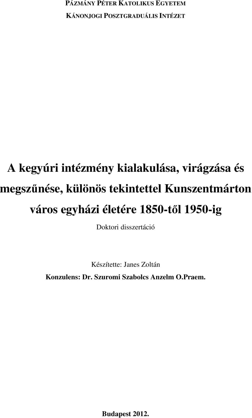 Kunszentmárton város egyházi életére 1850-től 1950-ig Doktori disszertáció