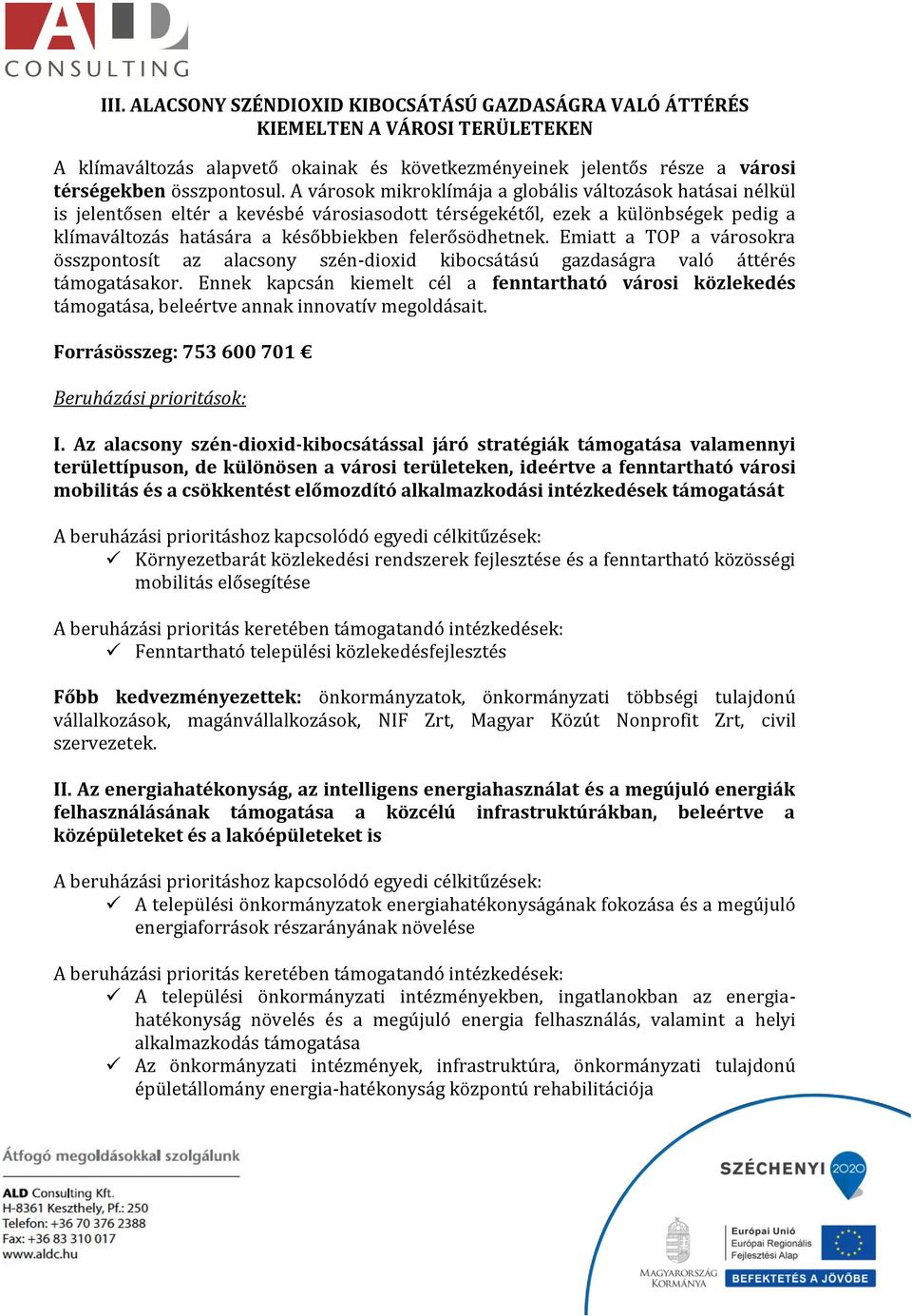 Emiatt a TOP a városokra összpontosít az alacsony szén-dioxid kibocsátású gazdaságra való áttérés támogatásakor.