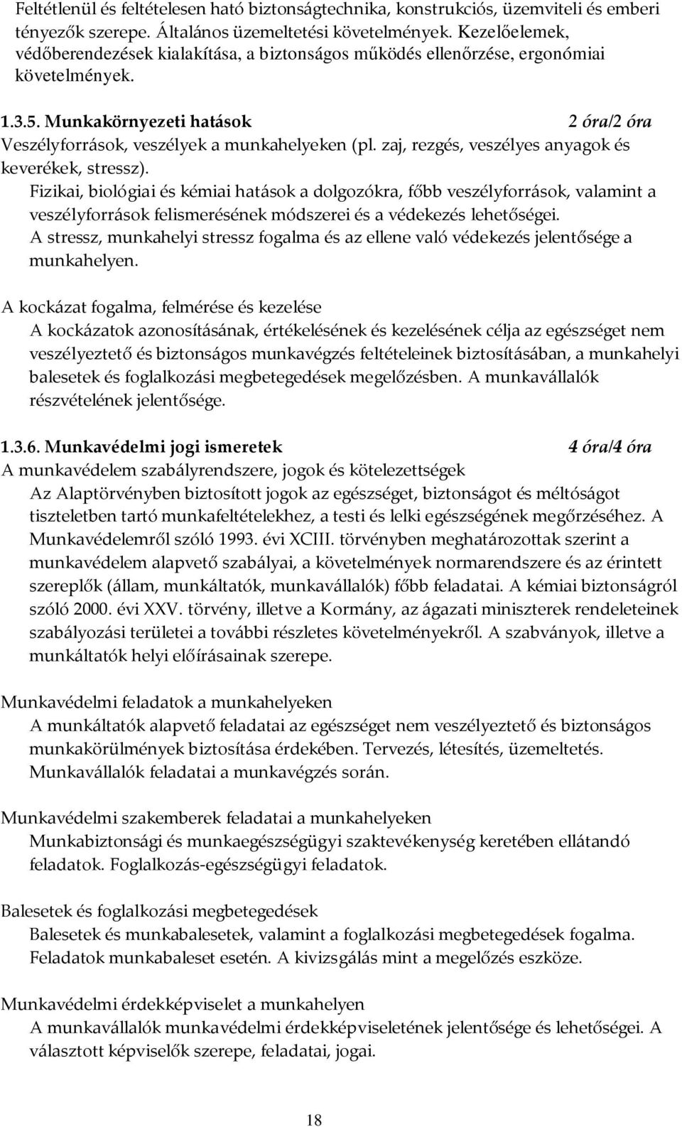zaj, rezgés, veszélyes anyagok és keverékek, stressz).