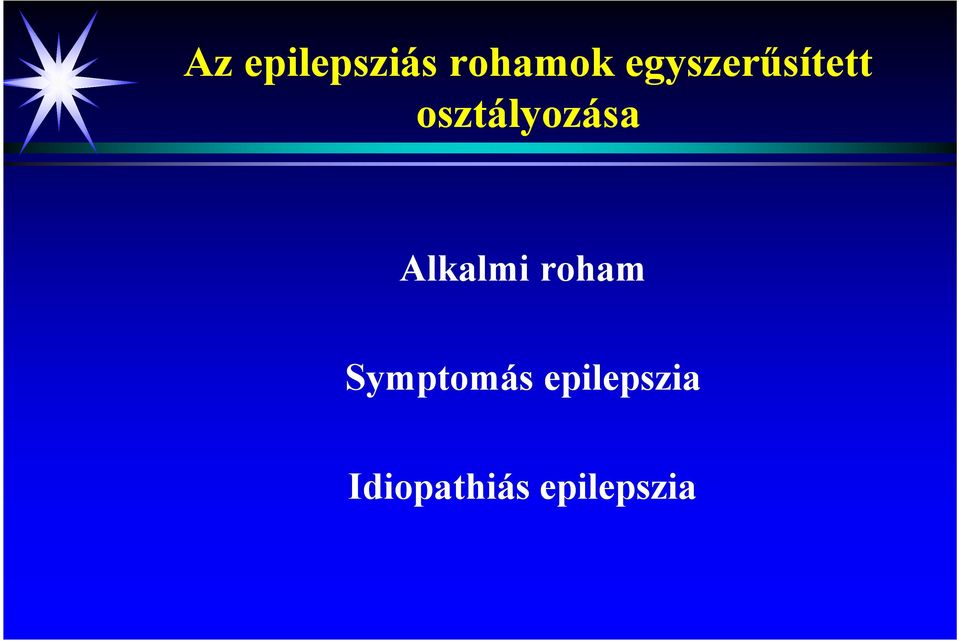 osztályozása Alkalmi roham