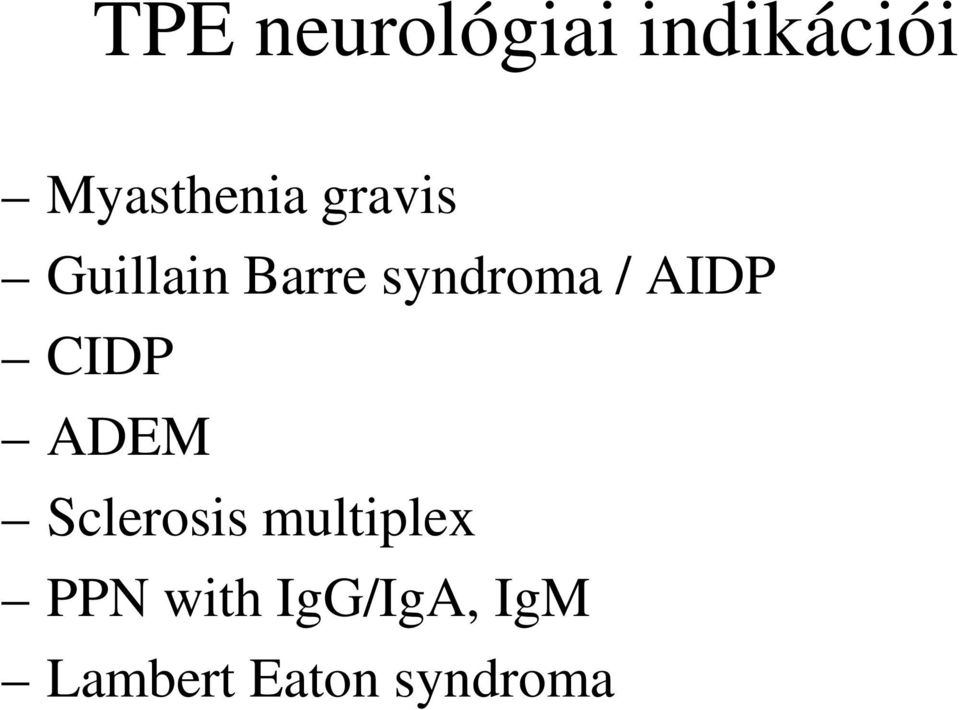 CIDP ADEM Sclerosis multiplex PPN