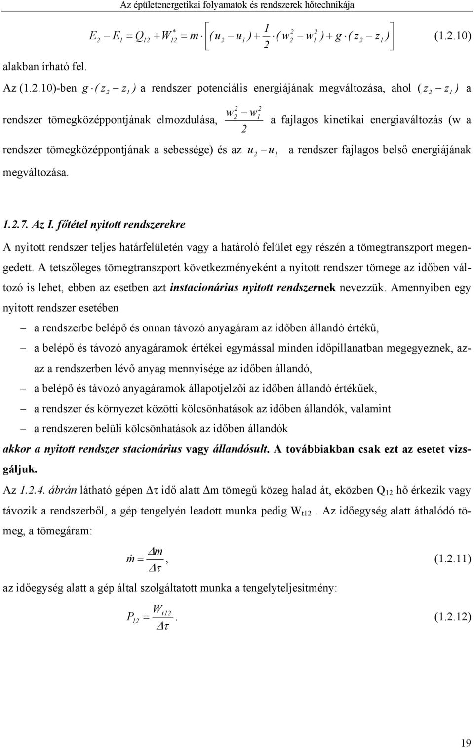 a sebessége) és az u u a rendszer fajlagos belső energiájának megváltozása...7. Az I.