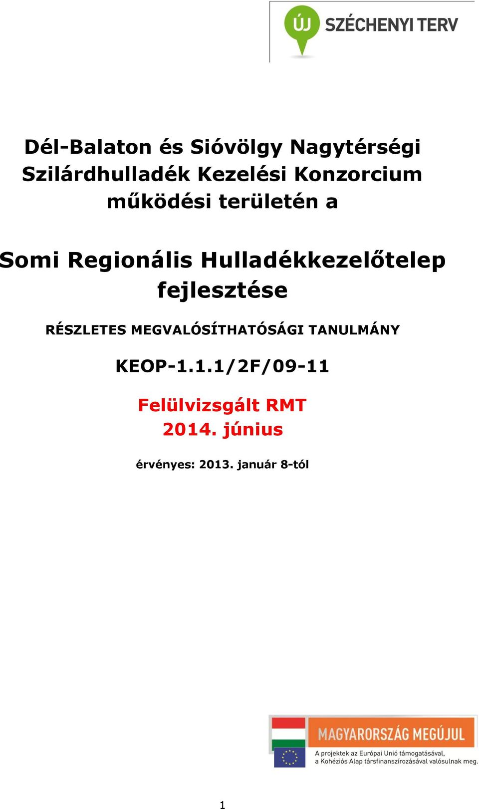 Hulladékkezelőtelep fejlesztése RÉSZLETES MEGVALÓSÍTHATÓSÁGI