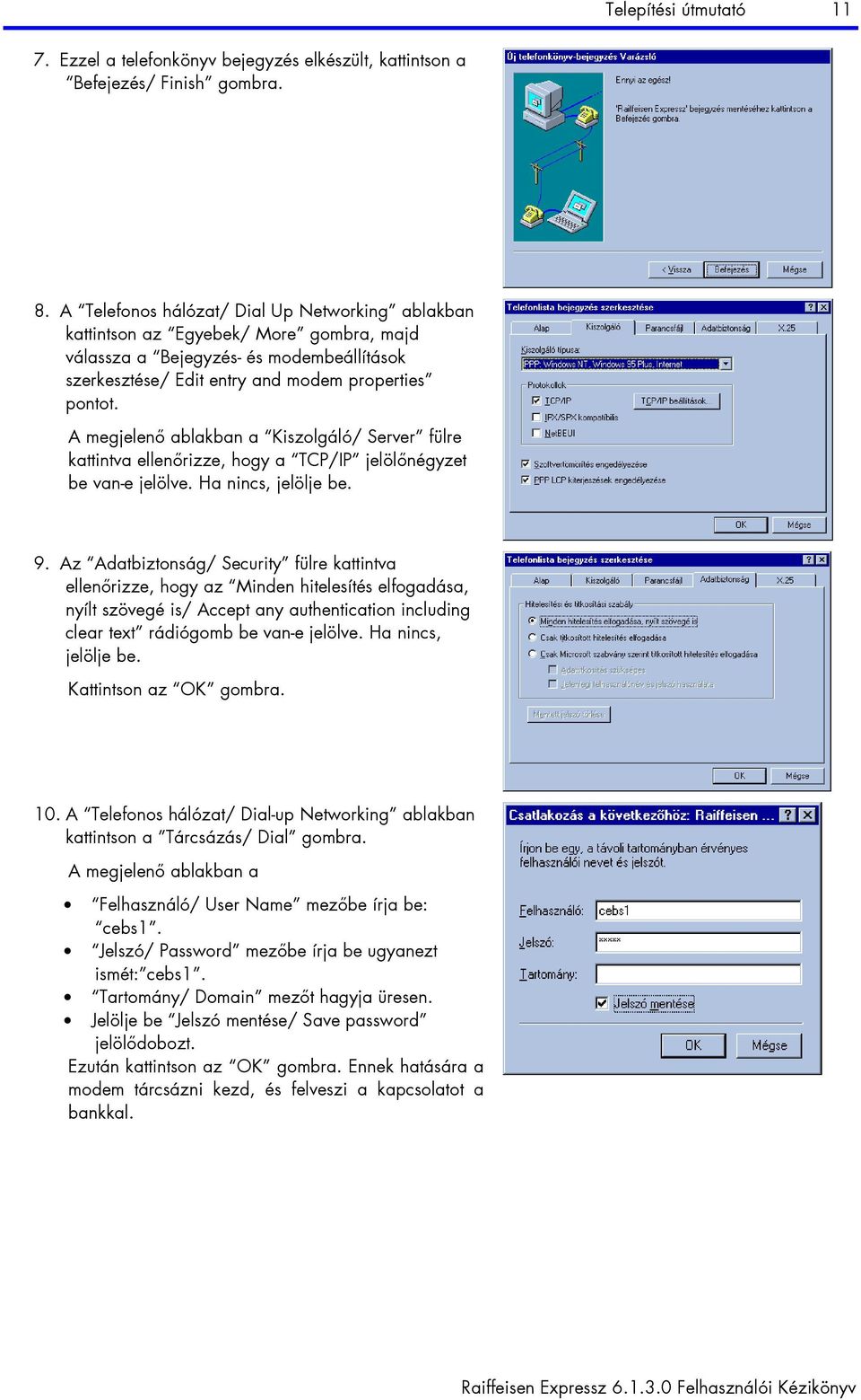 A megjelenő ablakban a Kiszolgáló/ Server fülre kattintva ellenőrizze, hogy a TCP/IP jelölőnégyzet be van-e jelölve. Ha nincs, jelölje be. 9.