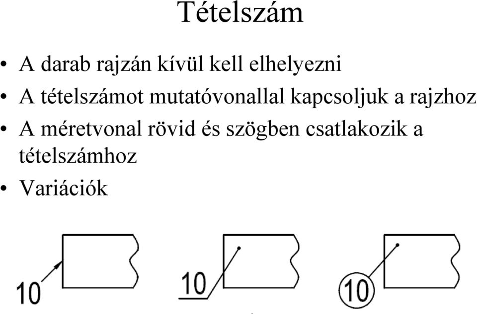 kapcsoljuk a rajzhoz A méretvonal rövid