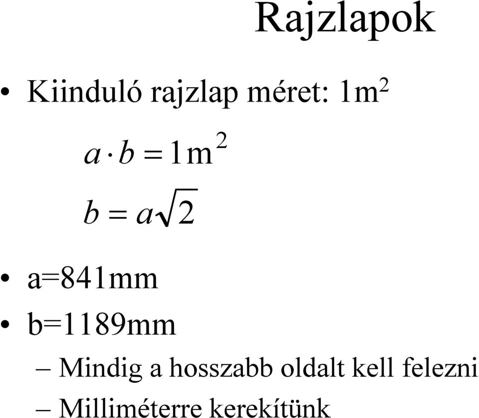 b=1189mm Mindig ahosszabb oldalt