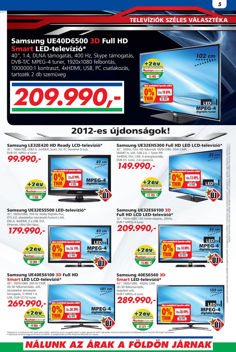 990,- 10x 18 899,20 999,- 2012-es 2012 es újdonságok! újjdonságok! Samsung UE32EH5300 Full HD LED LCD-televízió* 32, 1366x768, USB2.