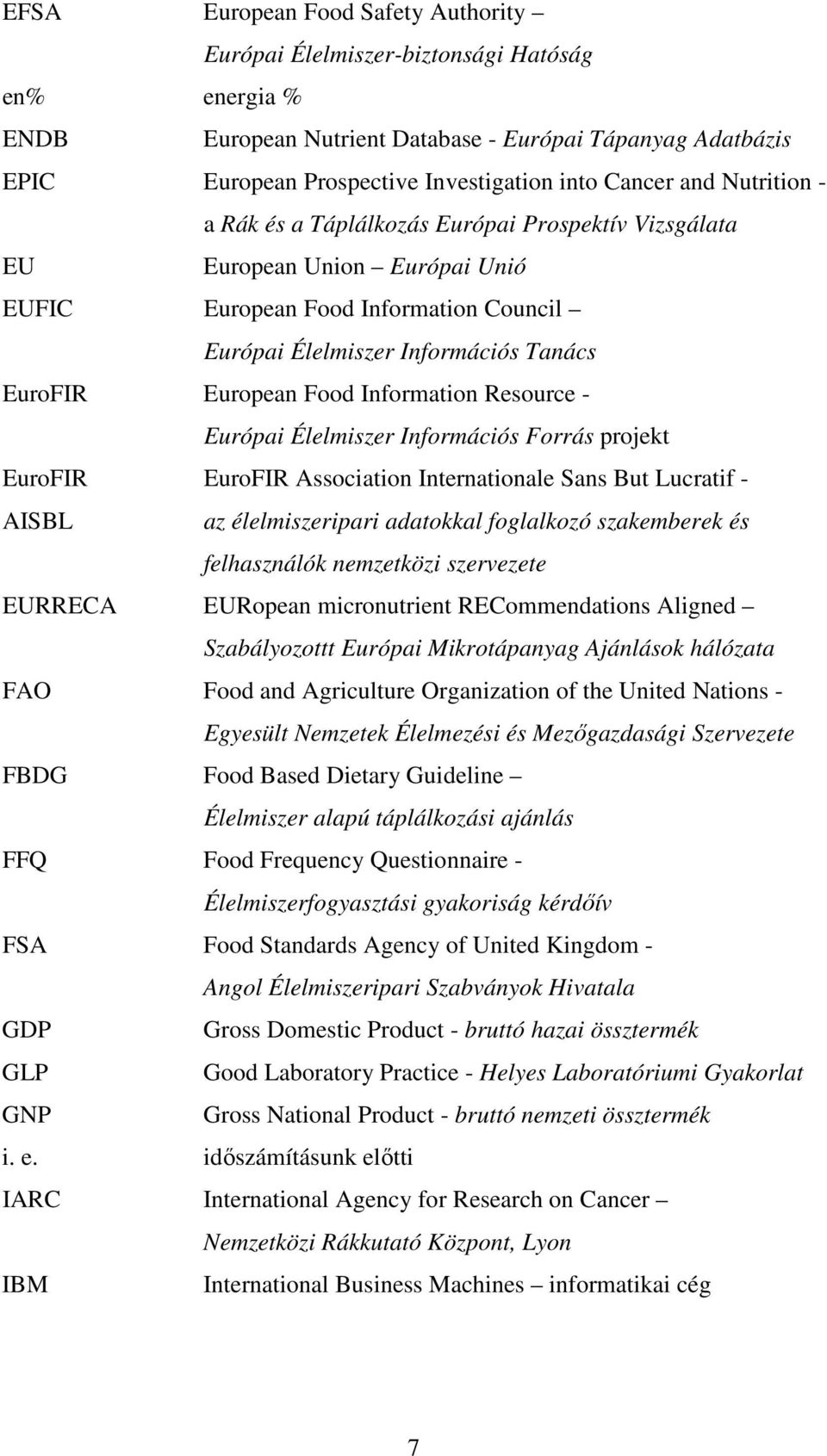 European Food Information Resource - Európai Élelmiszer Információs Forrás projekt EuroFIR AISBL EuroFIR Association Internationale Sans But Lucratif - az élelmiszeripari adatokkal foglalkozó
