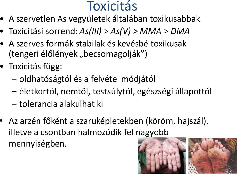 oldhatóságtól és a felvétel módjától életkortól, nemtől, testsúlytól, egészségi állapottól tolerancia
