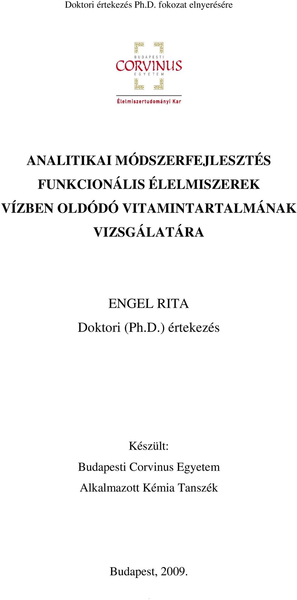 VITAMINTARTALMÁNAK VIZSGÁLATÁRA ENGEL RITA Do