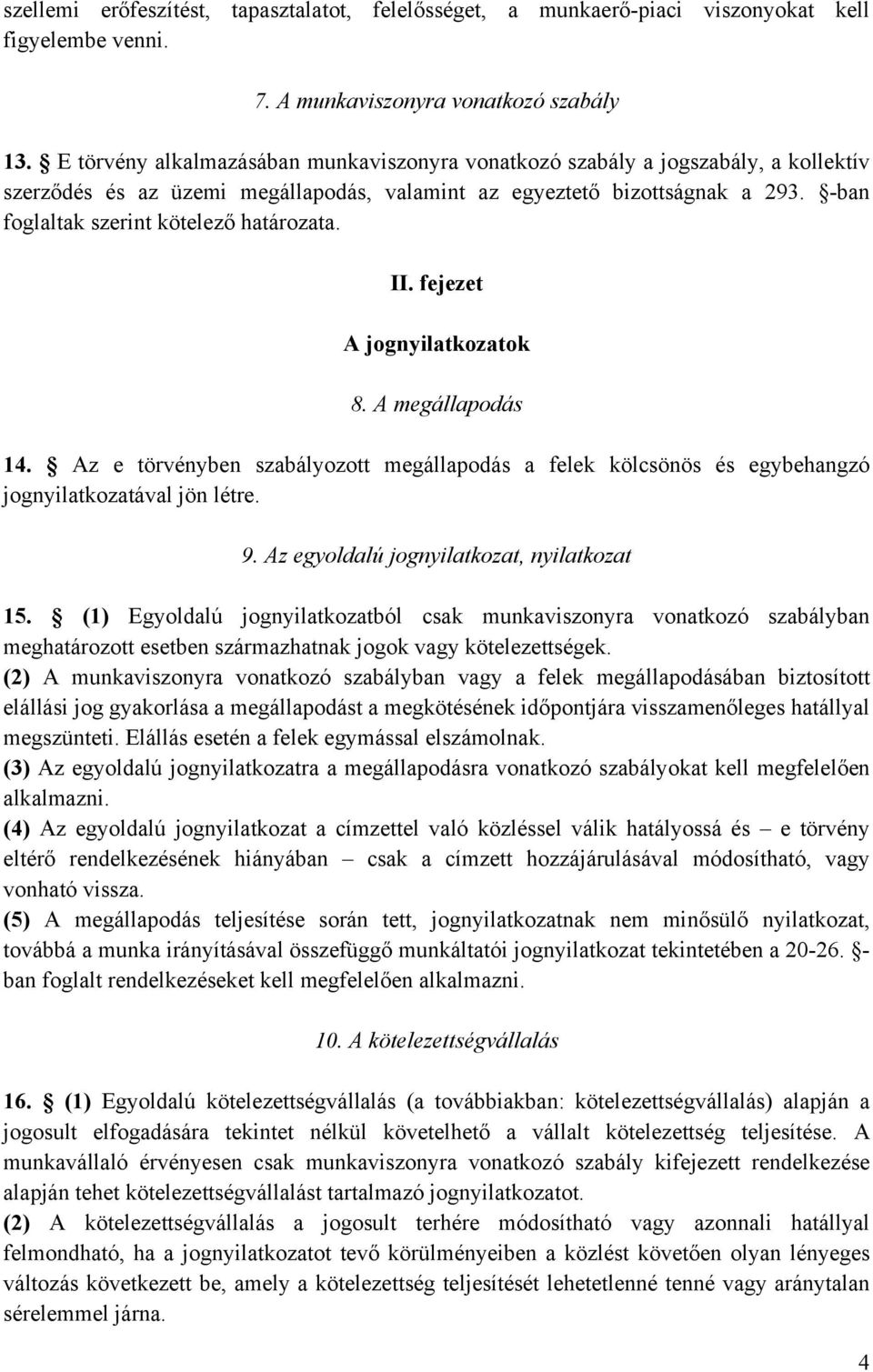 -ban foglaltak szerint kötelező határozata. II. fejezet A jognyilatkozatok 8. A megállapodás 14.