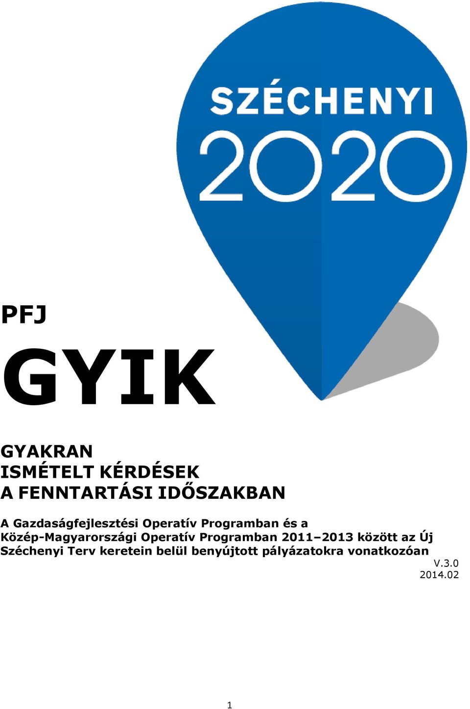Közép-Magyarországi Operatív Programban 2011 2013 között az Új