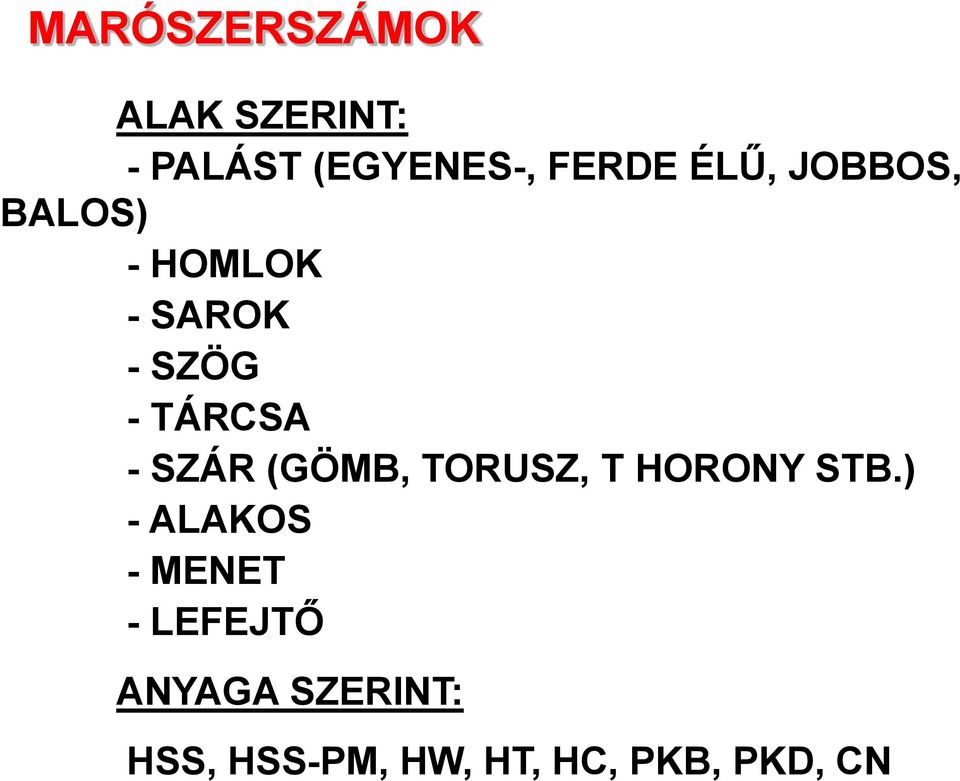 SZÁR (GÖMB, TORUSZ, T HORONY STB.