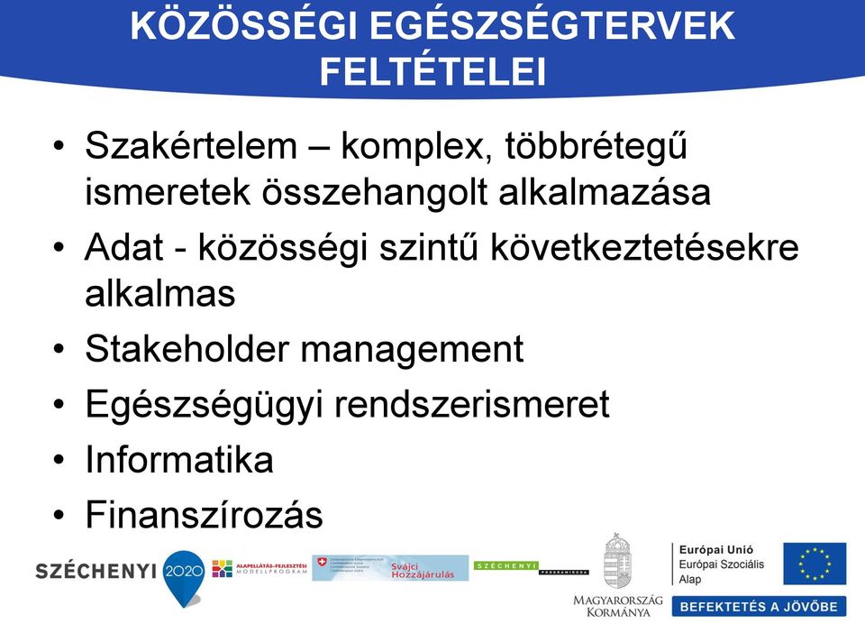 közösségi szintű következtetésekre alkalmas Stakeholder