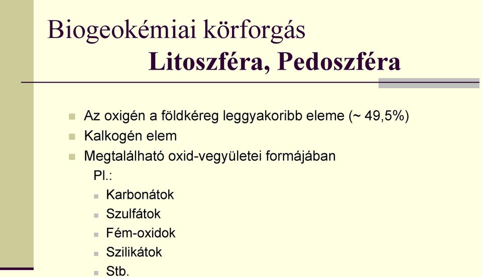 Kalkogén elem Megtalálható oxid-vegyületei