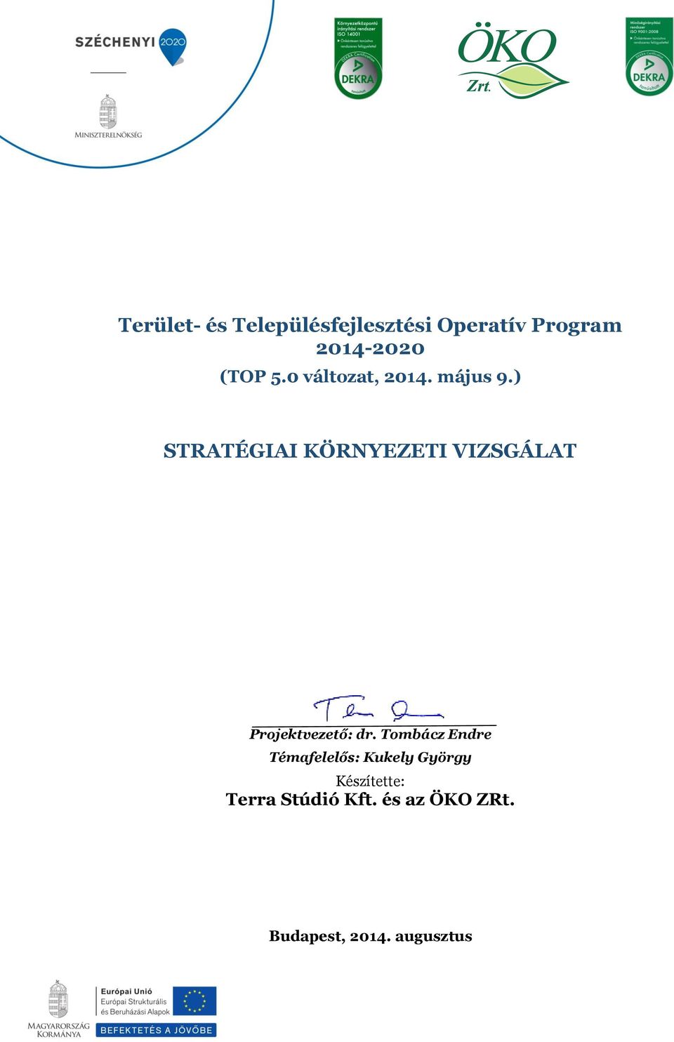 Tombácz Endre Témafelelős: Kukely György