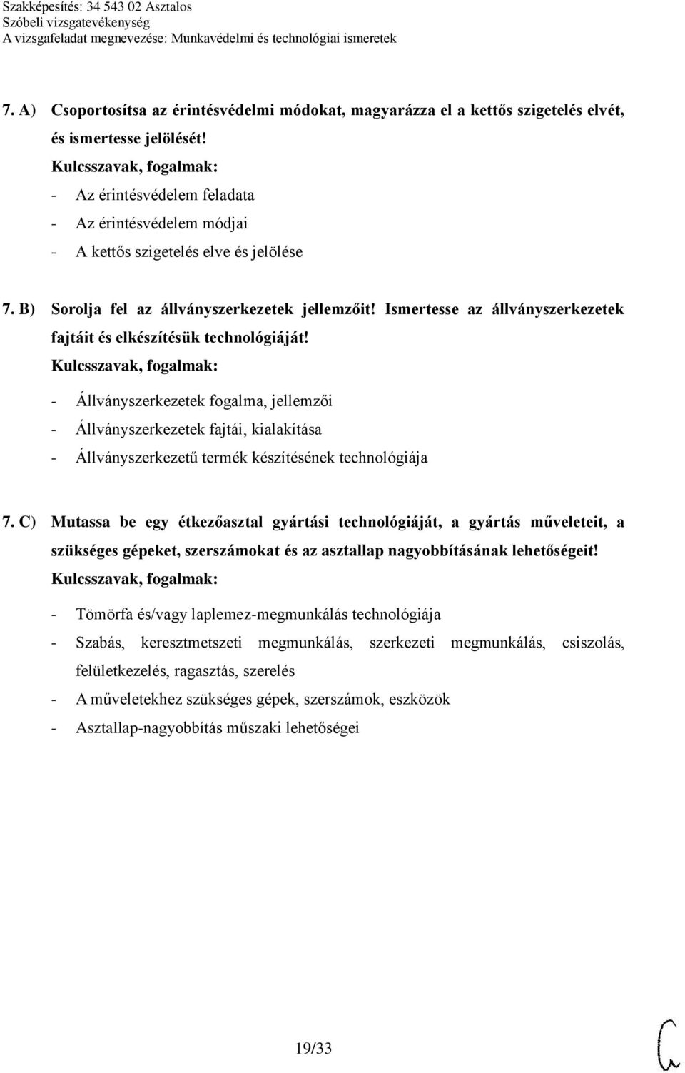 Ismertesse az állványszerkezetek fajtáit és elkészítésük technológiáját!