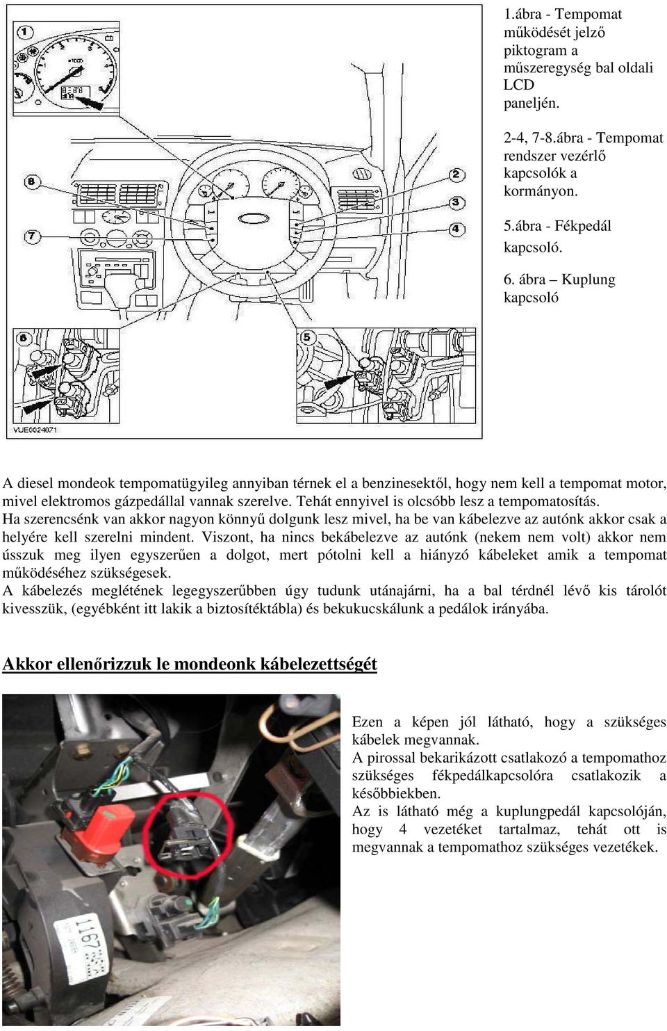 Gyári tempomat utólagos beszerelése Ford Mondeo MKIII TDDI / TDCI - PDF  Ingyenes letöltés
