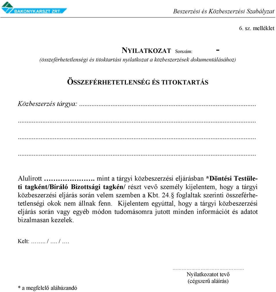 Közbeszerzés tárgya:... Alulírott.