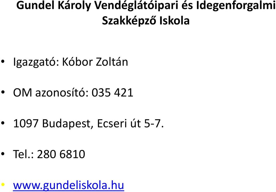 Kóbor Zoltán OM azonosító: 035 421 1097