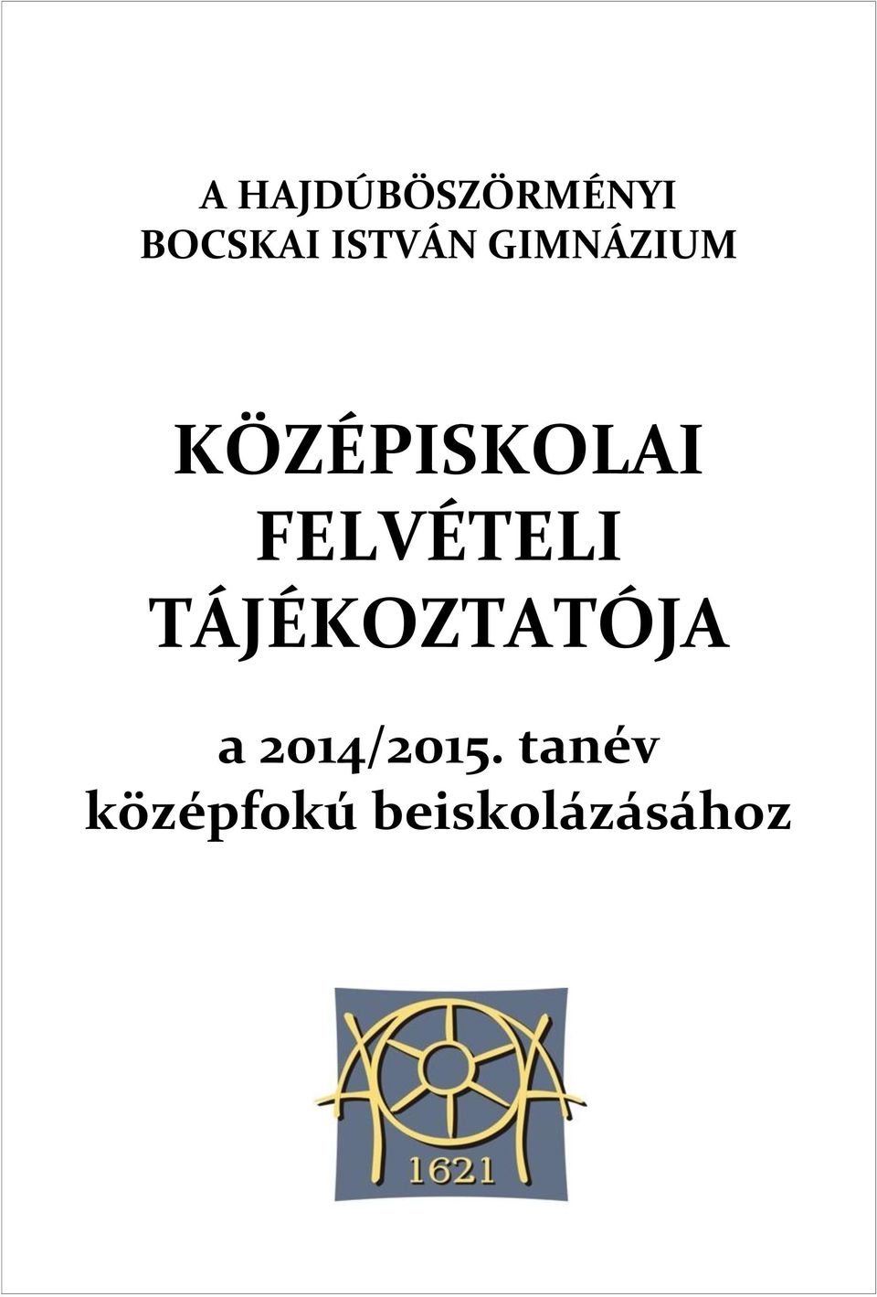 KÖZÉPISKOLAI FELVÉTELI