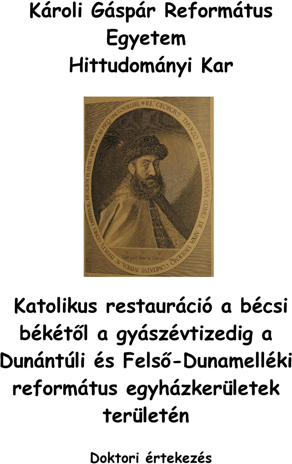 gyászévtizedig a Dunántúli és Felső-Dunamelléki