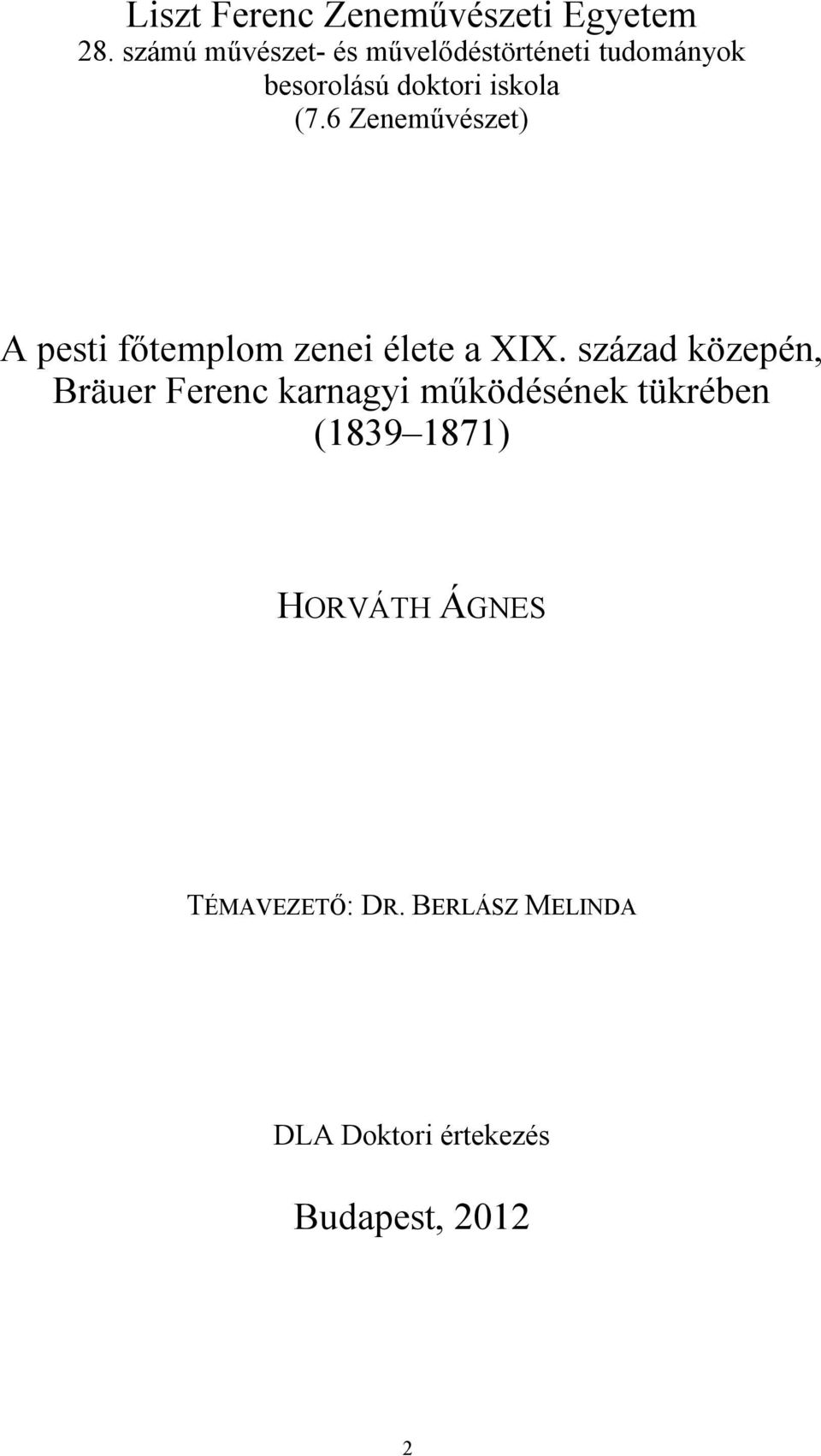 6 Zeneművészet) A pesti főtemplom zenei élete a XIX.